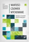 Wartości, człowiek, wychowanie Aksjologia w europejskich systemach