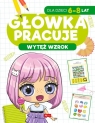 Główka pracuje. Wytęż wzrok Iwona Baturo