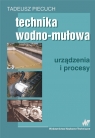 Technika wodno mułowa Urządzenia i procesy Tadeusz Piecuch