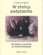 W stolicy padyszacha - Bełza Stanisław 