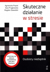 Skuteczne działanie w stresie - Agnieszka Popiel, Ewa Pragłowska