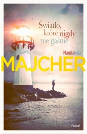 Światło, które nigdy nie gaśnie - Majcher Magdalena