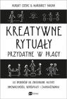  Kreatywne rytuały w pracy. 50 sposobów na zbudowanie kultury innowacyjności,