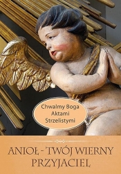 Anioł Twój wierny przyjaciel - Jolanta Szczypta