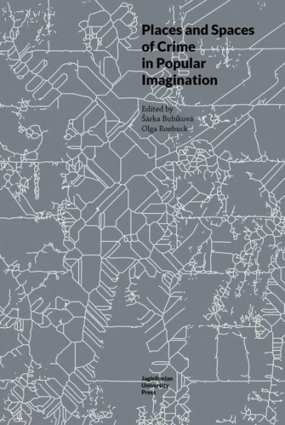 Places and Spaces of Crime in Popular Imagination