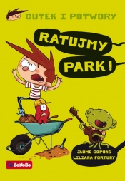Gutek i potwory Tom 3 Ratujmy park! - Jaume Copons, Liliana Fortuny