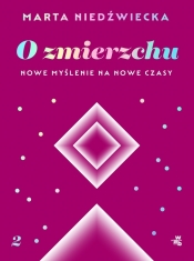 O zmierzchu. Nowe myślenie na nowe czasy - Marta Niedźwiecka