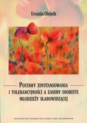 Postawy zdystansowania i tolerancyjności a zasoby osobiste młodzieży słabowidzącej - Olejnik Urszula