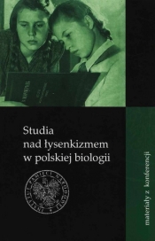 Studia nad łysenkizmem w polskiej biologii - <br />