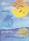 Przygody z piratami i nie tylko wierszyki, kołysanki i bajki dla dzieci Kuchta Michał