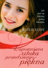 Zapomniana sztuka prawdziwego piękna Leslie Ludy