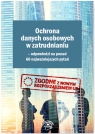 Ochrona danych osobowych w zatrudnianiu Odpowiedzi na ponad 60 najważniejszych Piotr Glen