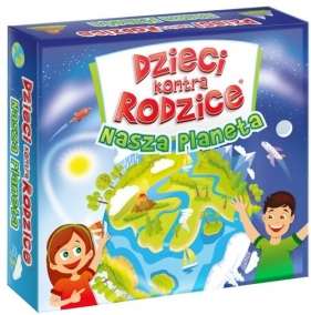 Dzieci kontra Rodzice: Nasza planeta