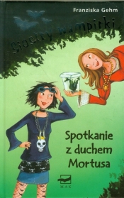 Siostry wampirki Spotkanie z duchem Mortusa