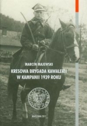 Kresowa Brygada Kawalerii w kampanii 1939 roku Tom 75