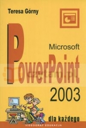 Microsoft PowerPoint 2003 dla każdego