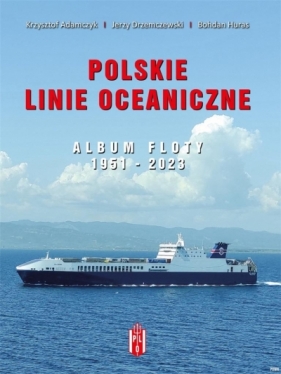Polskie Linie Oceaniczne. Album Floty 1951-2023 - Praca zbiorowa