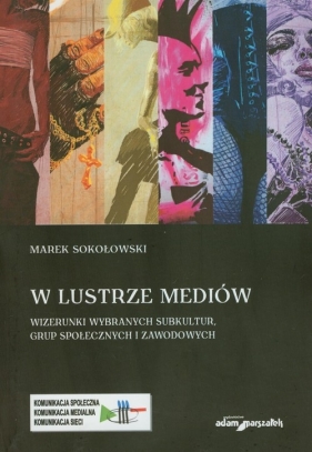 W lustrze mediów - Sokołowski Marek<br />