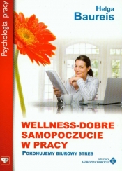 Wellness. Dobre samopoczucie w pracy