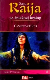 Raija. Saga ze śnieżnej krainy. Tom 8. Czarownica - Bente Pedersen