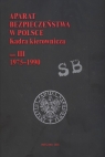 Aparat bezpieczeństwa w Polsce  Kadra kierownicza tom  3 1975 - 1990 Piotrowski Paweł (red.)