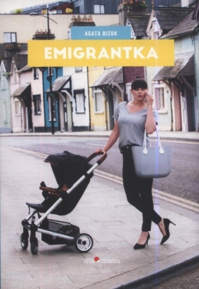 Emigrantka - Agata Bizuk