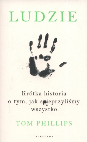 Ludzie. (Uszkodzona okładka) - Tom Phillips