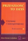 Przeszłość to dziś Czytamy i interpretujemy 1 Zeszyt ćwiczeń Część 1 Kosyra-Cieślak Teresa