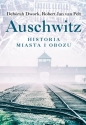 Auschwitz. Historia miasta i obozu - Robert Jan van Pelt, Debórah Dwork