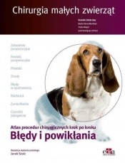 Chirurgia małych zwierząt. Błędy i powikłania - Opracowanie zbiorowe