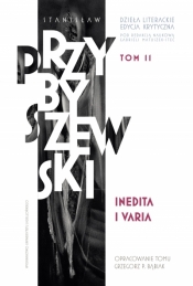 Inedita i varia. Dzieła literackie. Edycja krytyczna. Tom 11