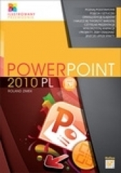 PowerPoint 2010 PL. Ilustrowany przewodnik - Roland Zimek