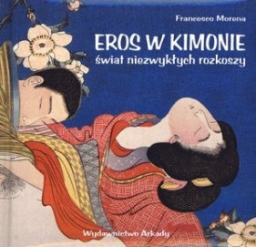 Eros w kimonie - Morena Francesco