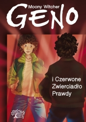 Geno i Czerwone Zwierciadło Prawdy Tom 3 - Moony Witcher