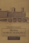 Ikona nowoczesności. Kolej w literaturze polskiej  Wojciech Tomasik