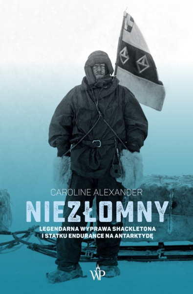 Niezłomny. Legendarna wyprawa Shackletona i statku Endurance na Antarktydę