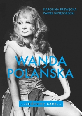 Wanda Polańska Cudowny czas - Karolina Prewęcka, Paweł Świętorecki