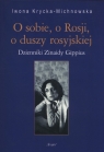 O sobie o Rosji o duszy rosyjskiej Dziennik Zinaidy Gippios Krycka-Michnowska Iwona