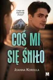 Coś mi się śniło - Joanna Kordula