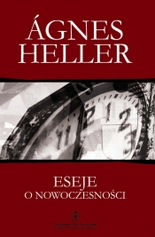 Eseje o nowoczesności - Heller Ágnes