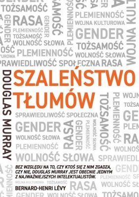 Szaleństwo tłumów. Gender, rasa, tożsamość - Douglas Murray