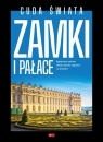 Cuda Świata. Zamki i pałace Opracowanie zbiorowe