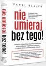 Nie umieraj bez tego! Paweł Blajer