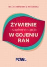 Żywienie i suplementacja w gojeniu ran