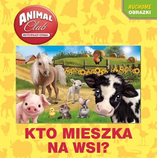 Animal Club. Ruchome obrazki. Kto mieszka na wsi?