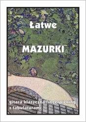 Łatwe Mazurki - gitara klasyczna/fingerpicking z t - M. Pawełek