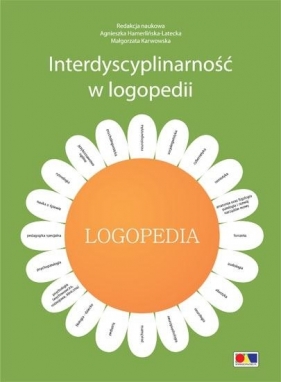 Interdyscyplinarność w logopedii - Agnieszka Hamerlińska-Latecka, Małgorzata Karwowska