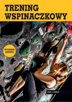Trening wspinaczkowy - Eric J. Horst