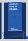 Publicznoprawne formy działania administracji o charakterze dwustronnym Wyporska-Frankiewicz Joanna