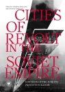 Cities of Revolt in the Soviet Empire Arkadiusz Kutkowski, Sebastian Piątkowski